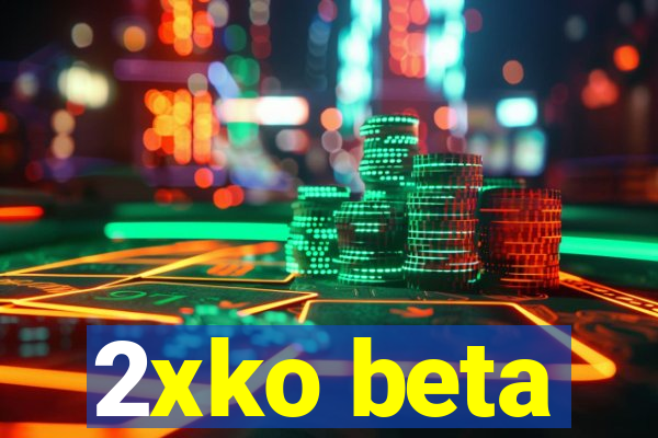 2xko beta